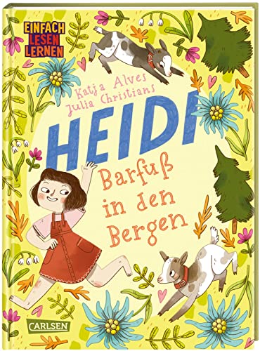 Barfuß in den Bergen: Einfach Lesen Lernen | Ein Heidi-Buch für Leseanfänger*innen