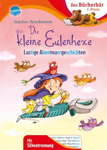 Die kleine Eulenhexe. Lustige Abenteuergeschichten: Der Bücherbär: 1. Klasse. Mit Silbentrennung Die kleine Eulenhexe. Lustige Abenteuergeschichten: Der Bücherbär: 1. Klasse. Mit Silbentrennung