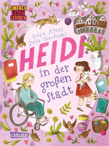 Heidi in der großen Stadt: Einfach Lesen Lernen | Heidi-Fortsetzung rund um Freundschaft und Heimweh für Leseanfänger*innen ab 6 von Carlsen