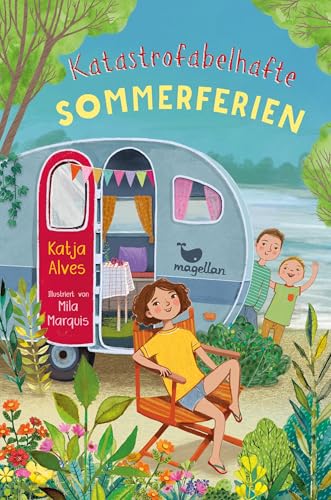 Katastrofabelhafte Sommerferien: Ein Kinderbuch für Jungen und Mädchen ab 9 Jahren mit einer sommerlichen Campingurlaub-Geschichte Katastrofabelhafte Sommerferien: Ein Kinderbuch für Jungen und Mädchen ab 9 Jahren mit einer sommerlichen Campingurlaub-Geschichte