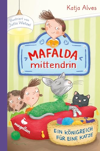 Mafalda mittendrin - Ein Königreich für eine Katze: Band 2 der witzigen Kinderbuchreihe zum ersten Selbstlesen ab 8 Jahren Mafalda mittendrin - Ein Königreich für eine Katze: Band 2 der witzigen Kinderbuchreihe zum ersten Selbstlesen ab 8 Jahren