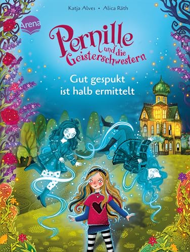 Pernille und die Geisterschwestern (1). Gut gespukt ist halb ermittelt: Magisch-witziges Kinderbuch zum Mitraten und Selberlesen ab 7 Jahren