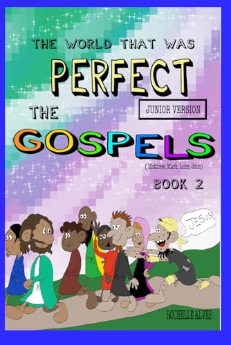 The World That Was Perfect- The Gospels BOOK 2 von Independently published