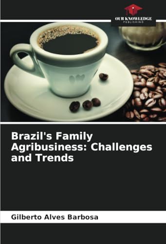 Brazil's Family Agribusiness: Challenges and Trends: DE