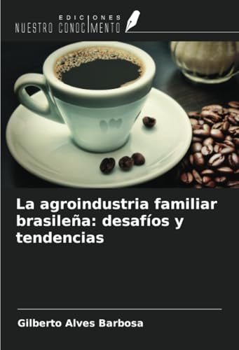 La agroindustria familiar brasileña: desafíos y tendencias