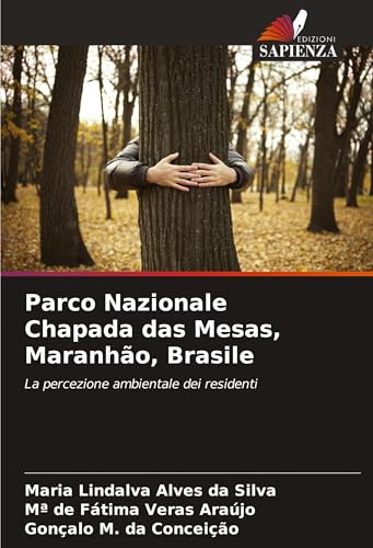 Parco Nazionale Chapada das Mesas, Maranhão, Brasile: La percezione ambientale dei residenti von Edizioni Sapienza