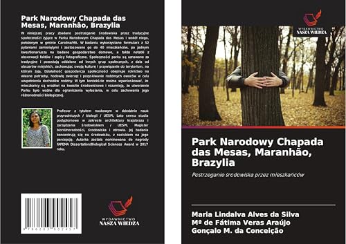 Park Narodowy Chapada das Mesas, Maranhão, Brazylia: Postrzeganie ¿rodowiska przez mieszka¿ców von Wydawnictwo Nasza Wiedza