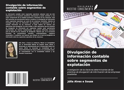 Divulgación de información contable sobre segmentos de explotación: Investigación de los factores determinantes de las prácticas de divulgación de información de las empresas brasileñas von Ediciones Nuestro Conocimiento