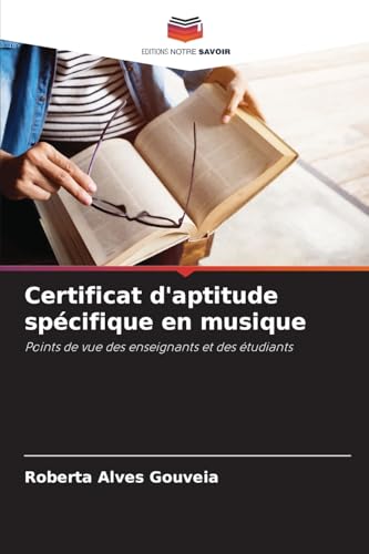 Certificat d'aptitude spécifique en musique: Points de vue des enseignants et des étudiants