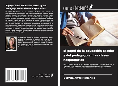 El papel de la educación escolar y del pedagogo en las clases hospitalarias: Los cuidados necesarios en los procesos de enseñanza y aprendizaje de los niños/adolescentes hospitalizados von Ediciones Nuestro Conocimiento