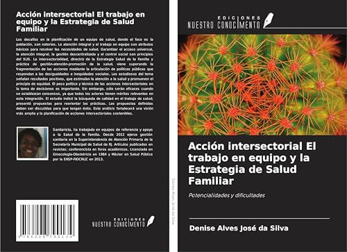 Acción intersectorial El trabajo en equipo y la Estrategia de Salud Familiar: Potencialidades y dificultades von Ediciones Nuestro Conocimiento