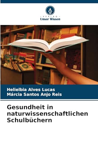 Gesundheit in naturwissenschaftlichen Schulbüchern: DE von Verlag Unser Wissen