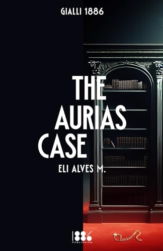 The Aurias Case von 1886 Publishing