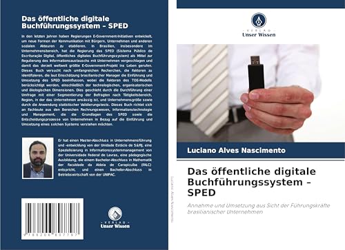 Das öffentliche digitale Buchführungssystem - SPED: Annahme und Umsetzung aus Sicht der Führungskräfte brasilianischer Unternehmen von Verlag Unser Wissen