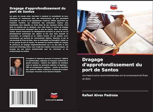 Dragage d'approfondissement du port de Santos: Les impacts socio-environnementaux sur la communauté de Praia do Góes von Editions Notre Savoir
