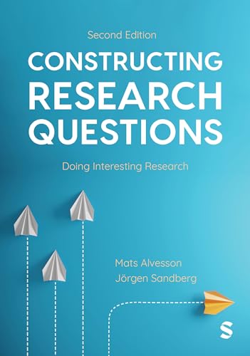 Constructing Research Questions: Doing Interesting Research von SAGE Publications Ltd