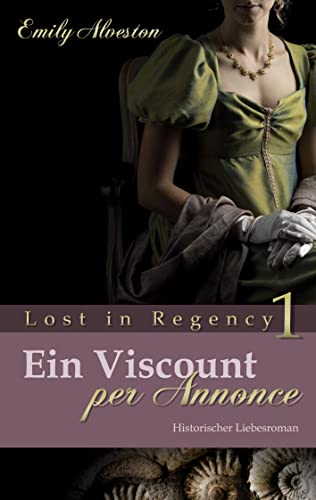 Ein Viscount per Annonce: Historischer Liebesroman (Lost in Regency)