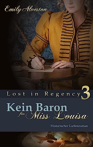 Kein Baron für Miss Louisa: Historischer Liebesroman (Lost in Regency) von BoD – Books on Demand