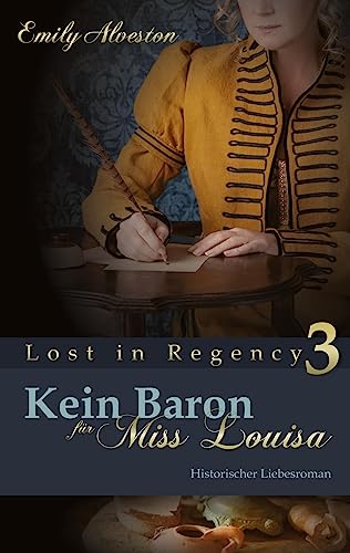 Kein Baron für Miss Louisa: Historischer Liebesroman (Lost in Regency) von Book on Demand