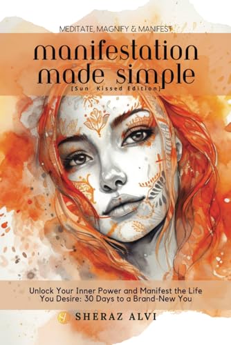 Manifestation Made Simple (Sun Kissed Color Edition): Powerful Affirmations, Meditation Techniques, and Third Eye Activation to Manifest Your Dreams: A Guide and Journal for Teens and Women von Independently published