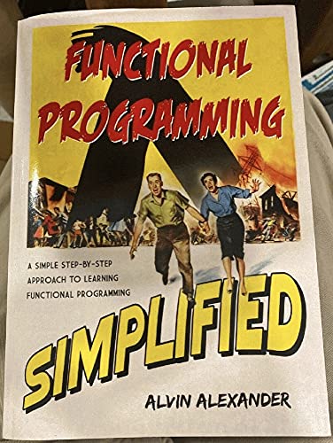 Functional Programming, Simplified: (Scala Edition) von CreateSpace Independent Publishing Platform