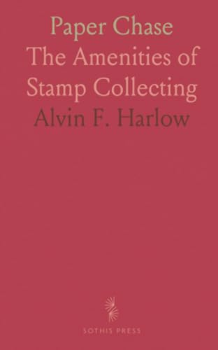 Paper Chase: The Amenities of Stamp Collecting Paper Chase: The Amenities of Stamp Collecting von Sothis Press