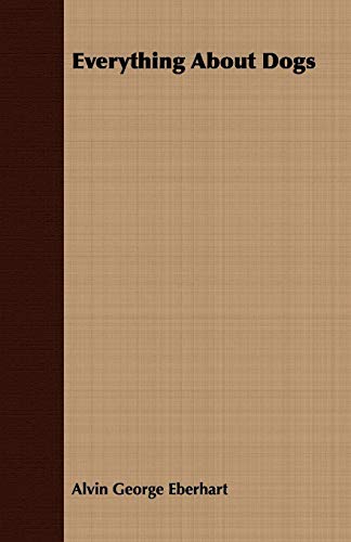 Everything About Dogs Everything About Dogs von Von Elterlein Press