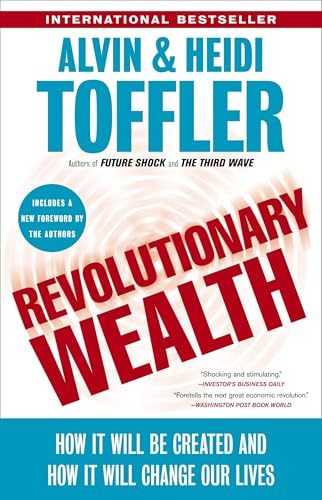 Revolutionary Wealth: How it will be created and how it will change our lives