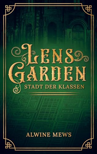 Lensgarden: Stadt der Klassen Lensgarden: Stadt der Klassen