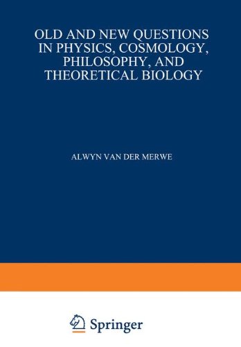 Old and New Questions in Physics, Cosmology, Philosophy, and Theoretical Biology: Essays in Honor of Wolfgang Yourgrau Old and New Questions in Physics, Cosmology, Philosophy, and Theoretical Biology: Essays in Honor of Wolfgang Yourgrau von Springer