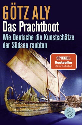 Das Prachtboot: Wie Deutsche die Kunstschätze der Südsee raubten von FISCHERVERLAGE