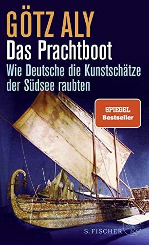 Das Prachtboot: Wie Deutsche die Kunstschätze der Südsee raubten