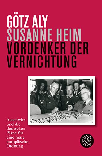 Vordenker der Vernichtung: Auschwitz und die deutschen Pläne für eine neue europäische Ordnung Vordenker der Vernichtung: Auschwitz und die deutschen Pläne für eine neue europäische Ordnung