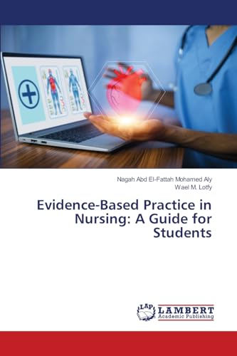 Evidence-Based Practice in Nursing: A Guide for Students: DE von OmniScriptum