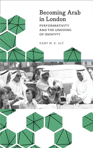 Becoming Arab in London: Performativity and the Undoing of Identity (Anthropology, Culture and Society) von Pluto Press