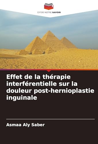 Effet de la thérapie interférentielle sur la douleur post-hernioplastie inguinale von Editions Notre Savoir