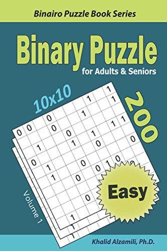 Binary Puzzle for Adults & Seniors: 200 Easy (10x10) Puzzles (Binairo Puzzle Book Series, Band 1) von Independently published