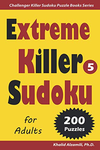 Extreme Sudoku for Adults: 200 Extreme (9x9) Puzzles (Challenger Killer Sudoku Puzzle Books Series, Band 5) von Independently published