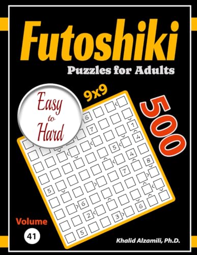 Futoshiki Puzzles for Adults: 500 Easy to Hard Puzzles Futoshiki Puzzles for Adults: 500 Easy to Hard Puzzles von Independently published