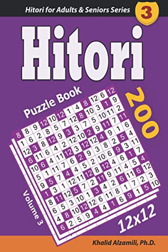 Hitori Puzzle Book: 200 Puzzles (12x12) : Keep Your Brain Young (Hitori for Adults & Seniors Series, Band 3) von Independently published