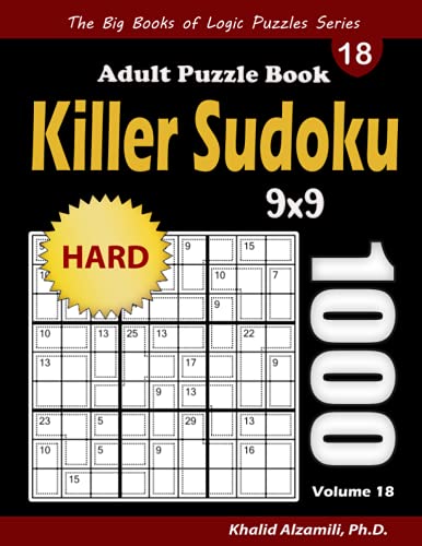 Killer Sudoku Adult Puzzle Book: 1000 Hard Killer Sudoku (9x9) Puzzles (The Big Books of Logic Puzzles Series)