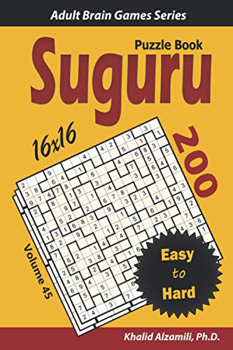 SUGURU Puzzle Book: 200 Easy to Hard (16x16) Puzzles (Adult Brain Games Series) von Independently published