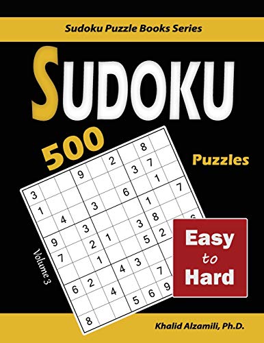 Sudoku: 500 Easy to Hard (Sudoku Puzzle Books Series, Band 3) von Dr. Khalid Alzamili Pub