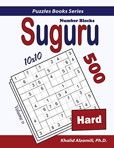 Suguru (Number Blocks): 500 Hard Puzzles (10x10) (Puzzles Books Series, Band 11) von Dr. Khalid Alzamili