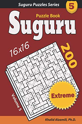 Suguru Puzzle Book: 200 Extreme (16x16) Puzzles : Keep Your Mind Sharp (Suguru Puzzles Series, Band 5) von Independently published
