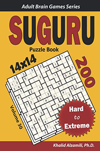 Suguru Puzzle Book: 200 Hard to Extreme (14x14) Puzzles (Adult Brain Games Series) von Independently published