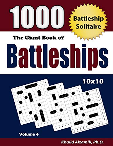 The Giant Book of Battleships: 1000 Battleship Solitaire Puzzles (10x10) (Adult Activity Books Series, Band 4) von Dr. Khalid Alzamili Pub