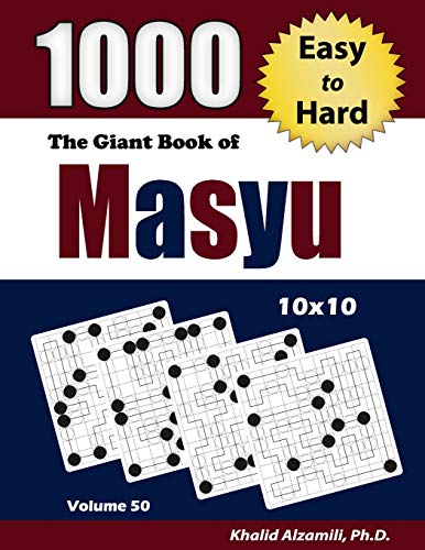 The Giant Book of Masyu: 1000 Easy to Hard Puzzles (10x10) (Adult Activity Books Series, Band 50) von Dr. Khalid Alzamili Pub