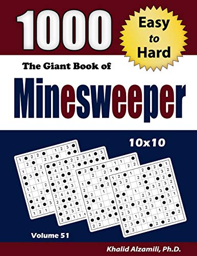 The Giant Book of Minesweeper: 1000 Easy to Hard Puzzles (10x10) (Adult Activity Books Series, Band 51) von Dr. Khalid Alzamili Pub