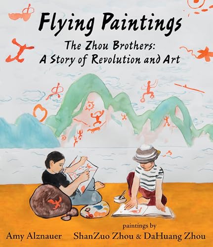 Flying Paintings: The Zhou Brothers: A Story of Revolution and Art